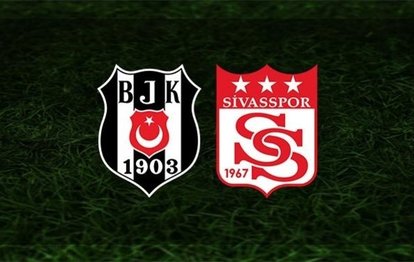 Beşiktaş - Sivasspor CANLI SKOR Beşiktaş Sivasspor canlı izle