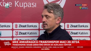 Trabzonspor Teknik Direktörü Orhan Ak Ankaragücü maçı öncesi konuştu! "Avrupa için..."