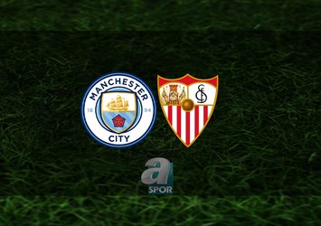 M.City - Sevilla maçı saat kaçta?