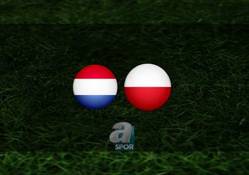 Hollanda - Polonya maçı saat kaçta?