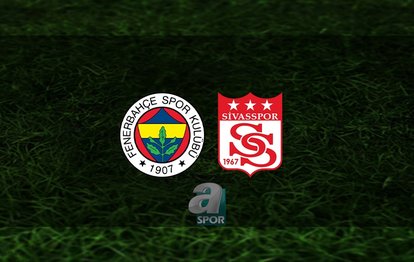 Fenerbahçe - Sivasspor maçı CANLI İZLE | Fenerbahçe Sivasspor maçı hangi kanalda? FB maçı saat kaçta?