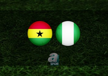 Gana - Nijerya maçı ne zaman?
