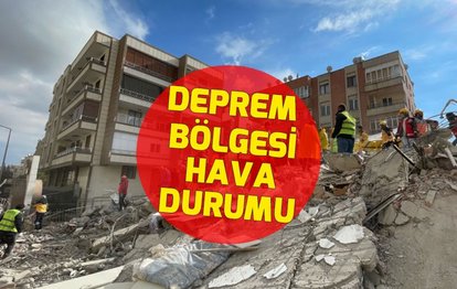 Deprem bölgesinde hava durumu nasıl? Kahramanmaraş, Adıyaman, Adana, Diyarbakır, Hatay, Şanlıurfa, Gaziantep, Malatya...