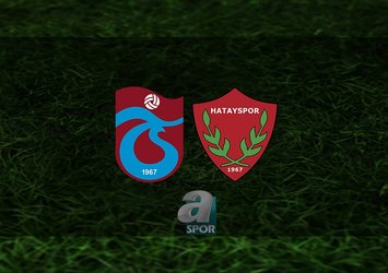 Trabzonspor - Hatayspor maçı saat kaçta?