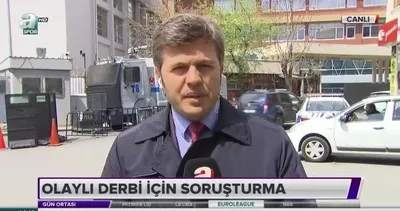 Olaylı derbi sonrası yeni gözaltılar