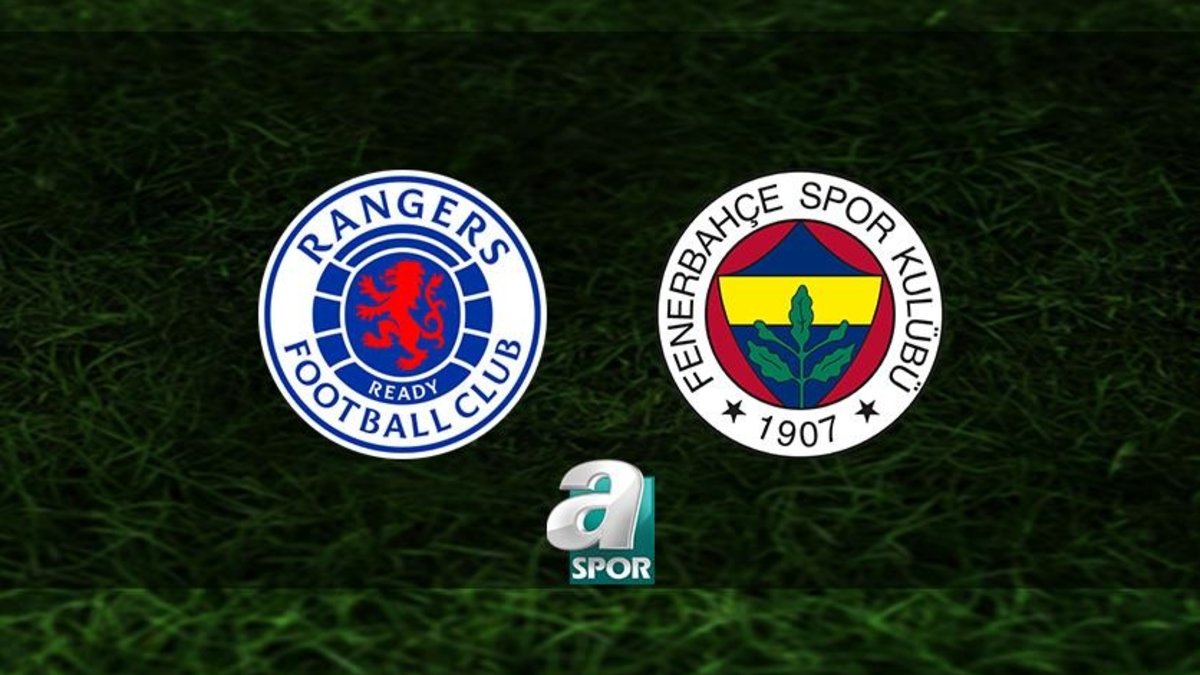 Rangers - Fenerbahçe CANLI İZLE (Rangers - Fenerbahçe maçı canlı)