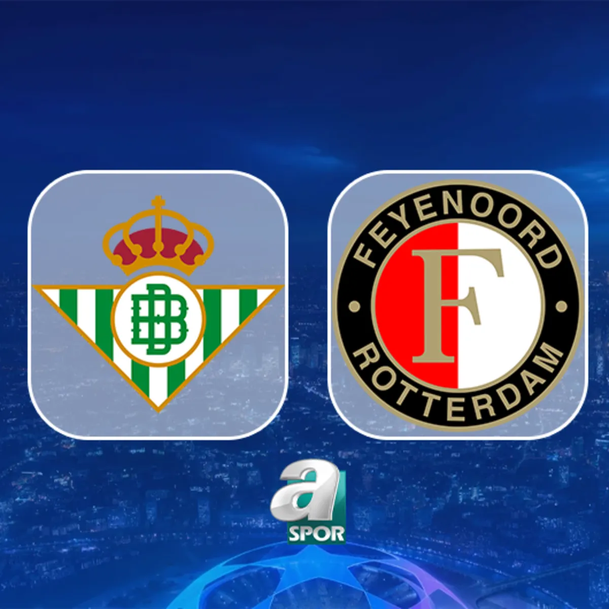 Real Betis-Feyenoord maçı saat kaçta, nereden izlenir?