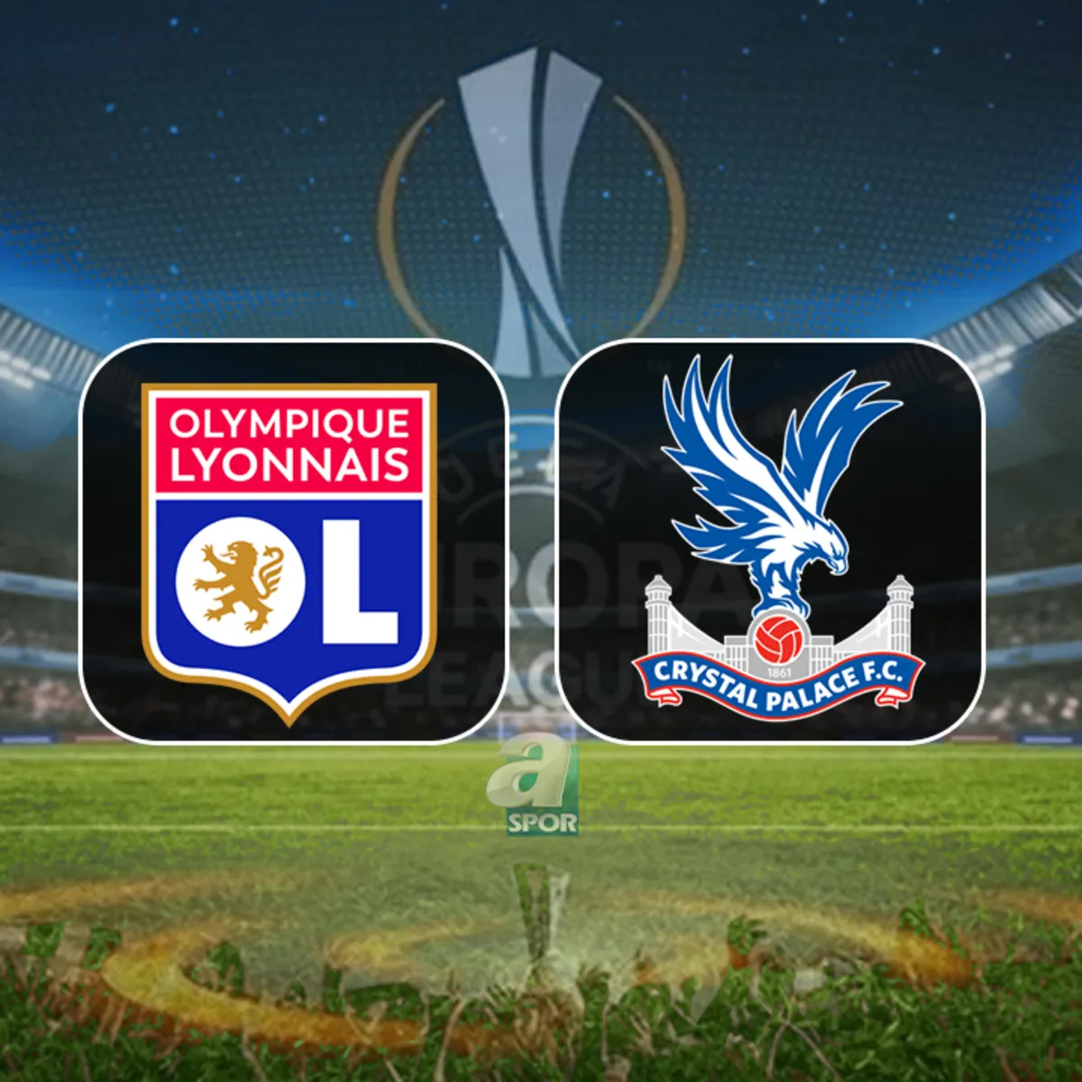 Lyon - Crystal Palace maçı: Ne zaman, saat kaçta, hangi kanalda?