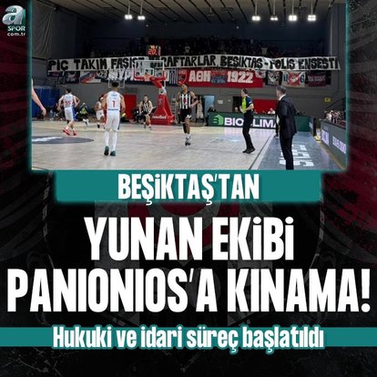 Beşiktaş’tan Panionios’a kınama!