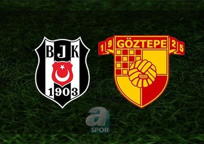 Beşiktaş - Göztepe maçı saat kaçta ve hangi kanalda?