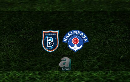 Başakşehir - Kasımpaşa maçı canlı anlatım Başakşehir - Kasımpaşa maçı canlı izle