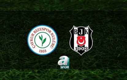 Çaykur Rizespor - Beşiktaş maçı canlı izle Çaykur Rizespor - Beşiktaş maçı canlı anlatım