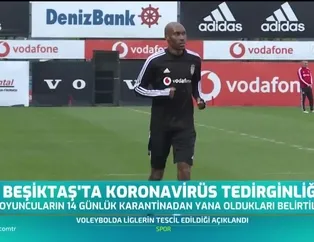 Beşiktaş'ta corona virüsü tedirginliği