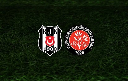 Beşiktaş - Fatih Karagümrük maçı ne zaman? Saat kaçta? Hangi kanalda? | Süper Lig