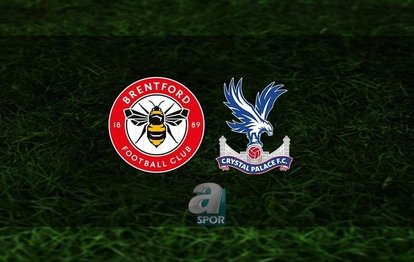 Brentford - Crystal Palace maçı CANLI İZLE