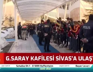 Galatasaray kafilesi Sivas'a ulaştı