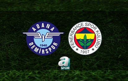 Adana Demirspor - Fenerbahçe CANLI İZLE | Adana Demirspor - Fenerbahçe maçı ne zaman? Saat kaçta ve hangi kanalda?
