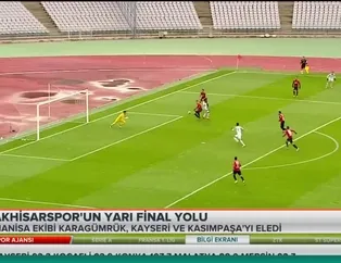 Akhisarspor'un yarı final yolu