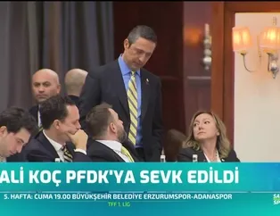 Ali Koç PFDK'ya sevk edildi