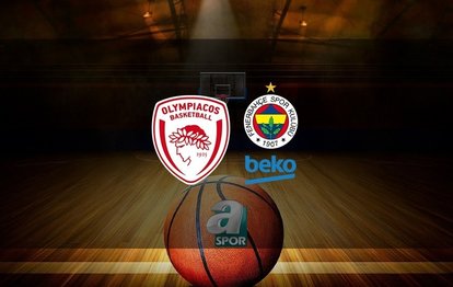Olympiakos - Fenerbahçe Beko CANLI İZLE Olympiakos - Fenerbahçe Beko canlı skor