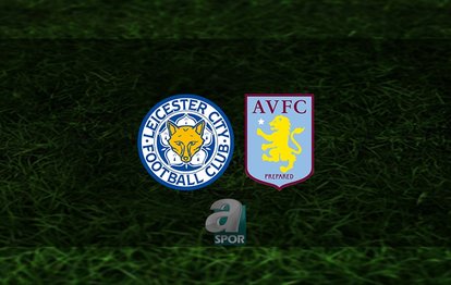 Leicester City - Aston Villa maçı ne zaman saat kaçta ve hangi kanalda? | İngiltere Premier Lig