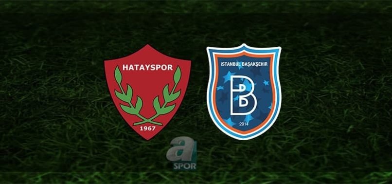 Hatayspor - Başakşehir maçı CANLI