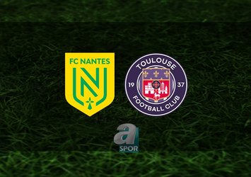 Nantes- Toulouse maçı saat kaçta?