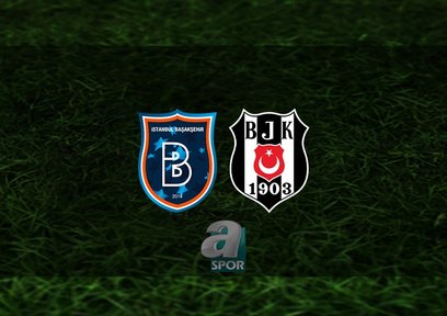 Başakşehir - Beşiktaş maçı ne zaman?