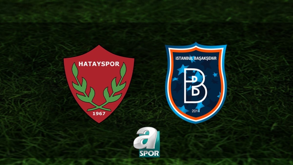 Atakaş Hatayspor-RAMS Başakşehir maçı CANLI İZLE Atakaş Hatayspor-RAMS Başakşehir maçı CANLI İZLE