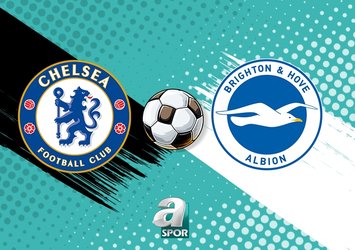Chelsea - Brighton & Hove Albion maçı ne zaman?