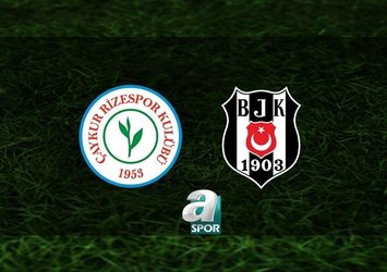 Ç. Rizespor - Beşiktaş | CANLI