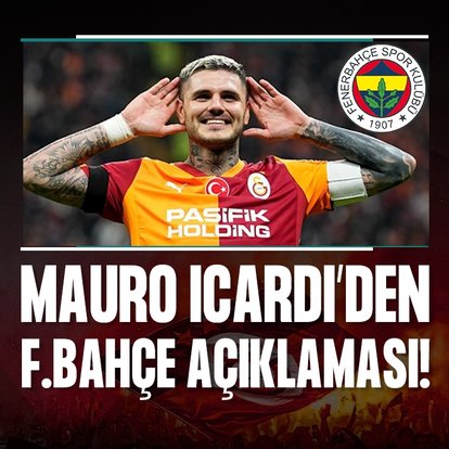Mauro Icardi’den Fenerbahçe açıklaması!
