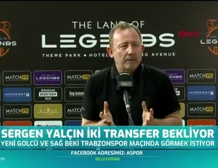 Sergen Yalçın iki transfer bekliyor