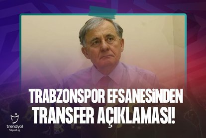 Trabzonspor efsanesinden transfer açıklaması