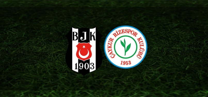 Beşiktaş Çaykur Rizespor maçı | CANLI İZLE