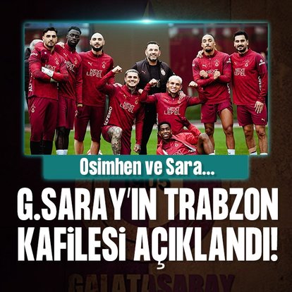 Galatasaray’ın Trabzon kafilesi açıklandı!