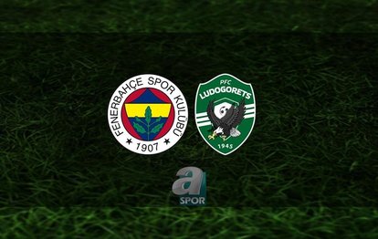 FENERBAHÇE - LUDOGORETS MAÇI CANLI İZLE | Fenerbahçe - Ludogorets maçı hangi kanalda?