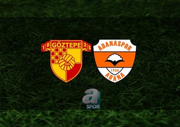 Göztepe - Adanaspor maçı ne zaman?