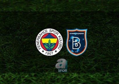 Fenerbahçe - Başakşehir | İlk 11'ler açıklandı