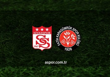 Sivasspor - Karagümrük maçı saat kaçta?