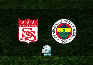 Net Global Sivasspor-Fenerbahçe maçı bilgileri!