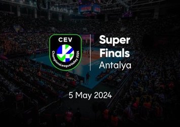 2024 CEV Şampiyonlar Ligi Süper Finalleri Antalya'da