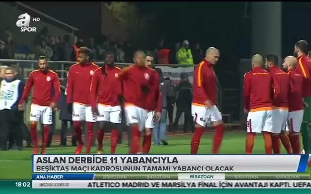 Aslan derbide 11 yabancıyla sahada