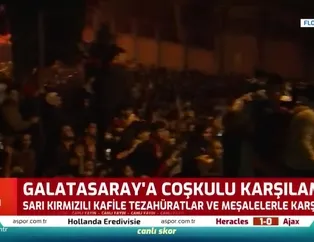 Galatasaray'a coşkulu karşılama
