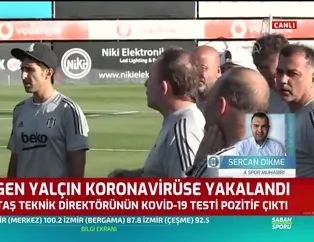 Sergen Yalçın corona virüsüne yakalandı