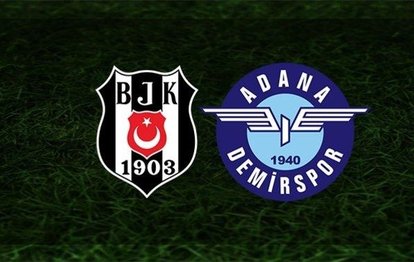 Beşiktaş Adana Demirspor | İlk 11’ler belli oldu
