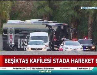 Beşiktaş kafilesi stada hareket etti