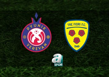 Pyunik-Tre Fiori maçı saat kaçta?