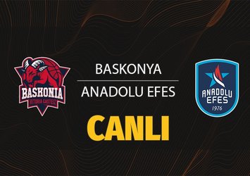 Baskonya Anadolu Efes maçı CANLI izle! Baskonya-Anadolu Efes maçı saat kaçta, hangi kanalda?