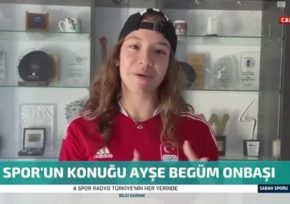Ayşe Begüm Onbaşı A Spor'a konuştu!
